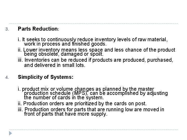 3. Parts Reduction: i. It seeks to continuously reduce inventory levels of raw material, 3. Parts Reduction: i. It seeks to continuously reduce inventory levels of raw material,