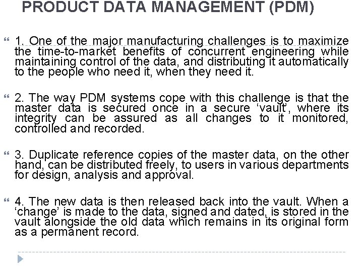 PRODUCT DATA MANAGEMENT (PDM) 1. One of the major manufacturing challenges is to maximize PRODUCT DATA MANAGEMENT (PDM) 1. One of the major manufacturing challenges is to maximize