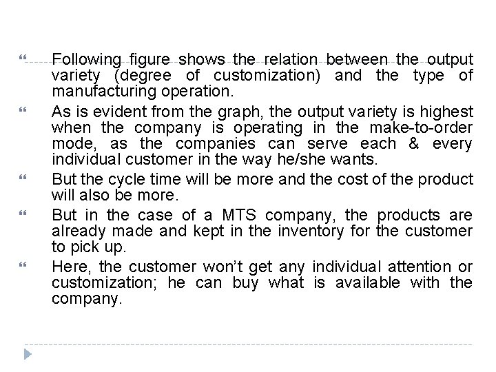 Following figure shows the relation between the output variety (degree of customization) and Following figure shows the relation between the output variety (degree of customization) and
