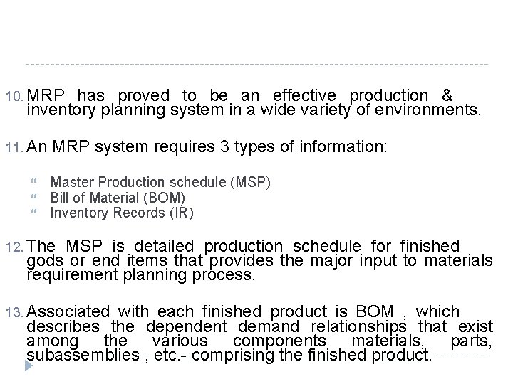 10. MRP has proved to be an effective production & inventory planning system in 10. MRP has proved to be an effective production & inventory planning system in