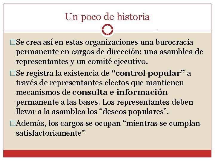 Un poco de historia �Se crea así en estas organizaciones una burocracia permanente en
