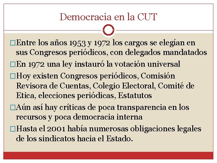 Democracia en la CUT �Entre los años 1953 y 1972 los cargos se elegían