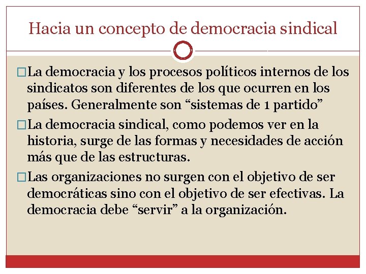 Hacia un concepto de democracia sindical �La democracia y los procesos políticos internos de