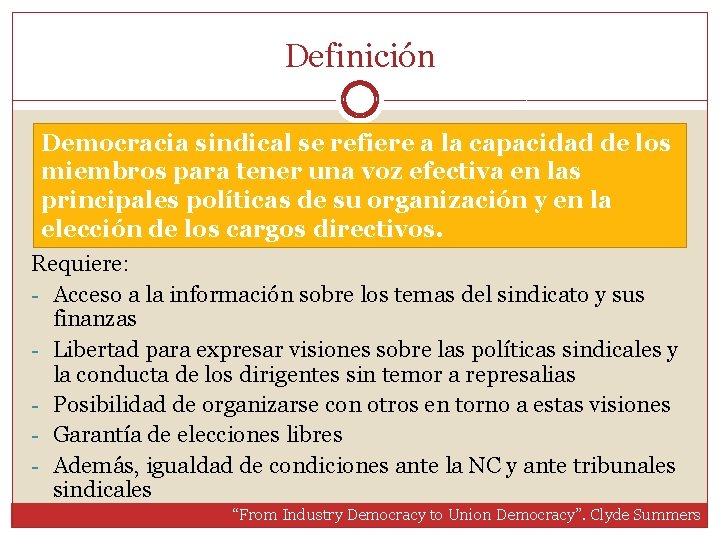 Definición Democracia sindical se refiere a la capacidad de los miembros para tener una