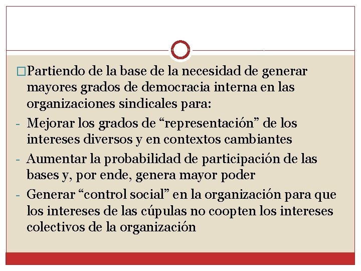 �Partiendo de la base de la necesidad de generar mayores grados de democracia interna