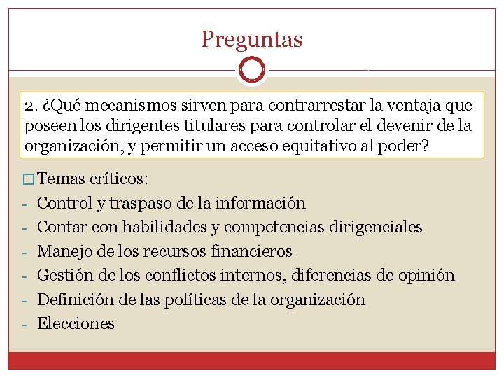 Preguntas 2. ¿Qué mecanismos sirven para contrarrestar la ventaja que poseen los dirigentes titulares