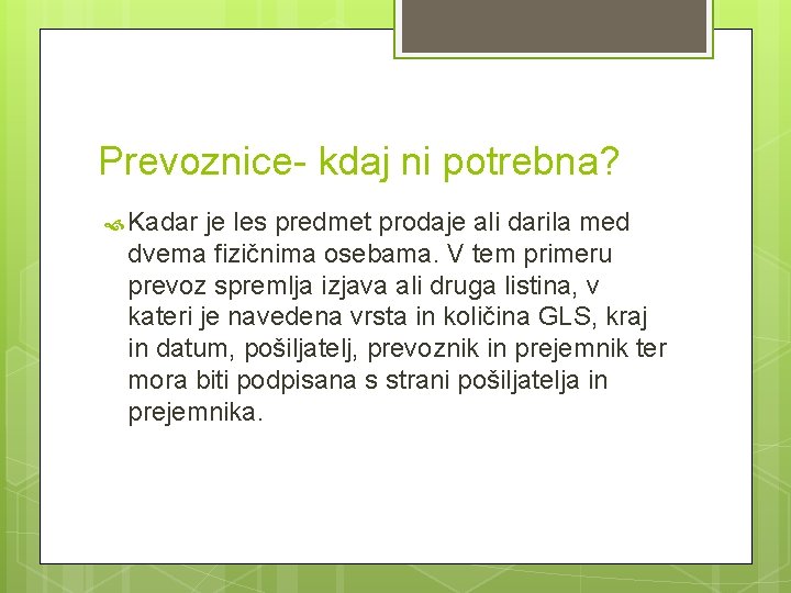 Prevoznice- kdaj ni potrebna? Kadar je les predmet prodaje ali darila med dvema fizičnima