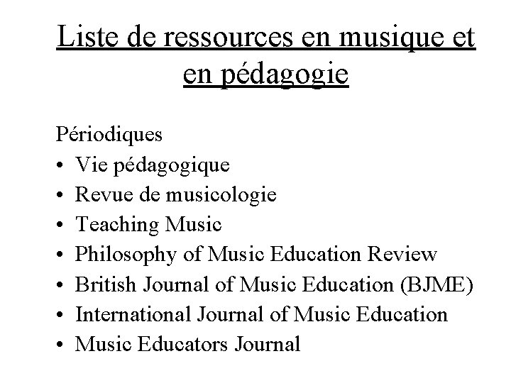 Liste de ressources en musique et en pédagogie Périodiques • Vie pédagogique • Revue