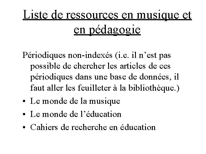 Liste de ressources en musique et en pédagogie Périodiques non-indexés (i. e. il n’est