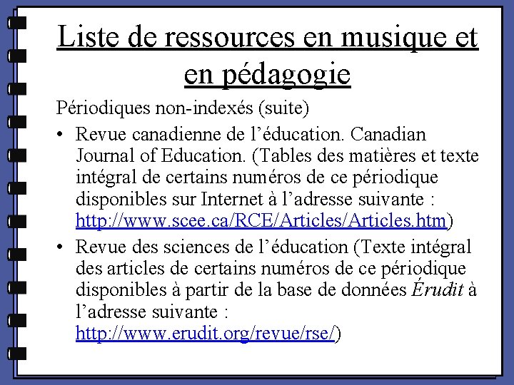 Liste de ressources en musique et en pédagogie Périodiques non-indexés (suite) • Revue canadienne