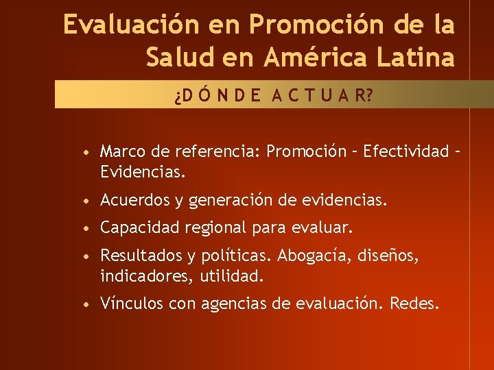 Evaluación en Promoción de la Salud en América Latina ¿D Ó N D E Evaluación en Promoción de la Salud en América Latina ¿D Ó N D E