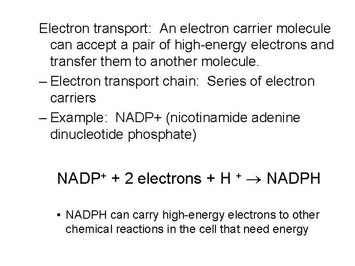 Electron transport: An electron carrier molecule can accept a pair of high-energy electrons and