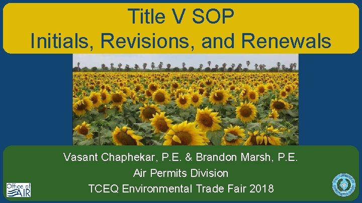 Title V SOP Initials, Revisions, and Renewals Vasant Chaphekar, P. E. & Brandon Marsh, Title V SOP Initials, Revisions, and Renewals Vasant Chaphekar, P. E. & Brandon Marsh,