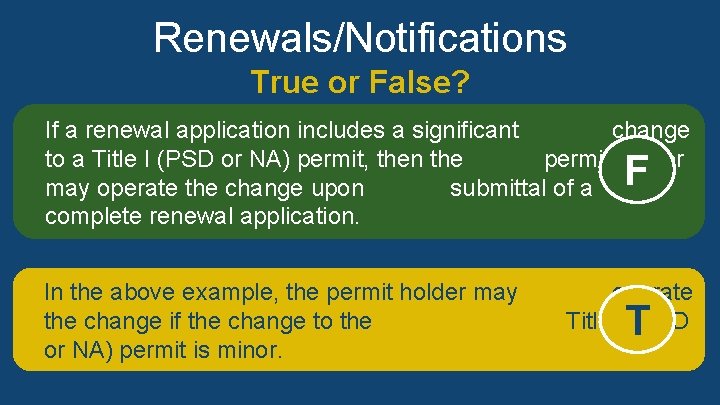 Renewals/Notifications True or False? If a renewal application includes a significant change to a Renewals/Notifications True or False? If a renewal application includes a significant change to a
