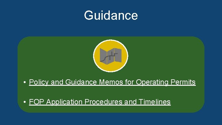 Guidance • Policy and Guidance Memos for Operating Permits • FOP Application Procedures and Guidance • Policy and Guidance Memos for Operating Permits • FOP Application Procedures and