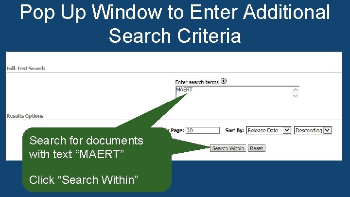 Pop Up Window to Enter Additional Search Criteria On the Search Within screen, type Pop Up Window to Enter Additional Search Criteria On the Search Within screen, type