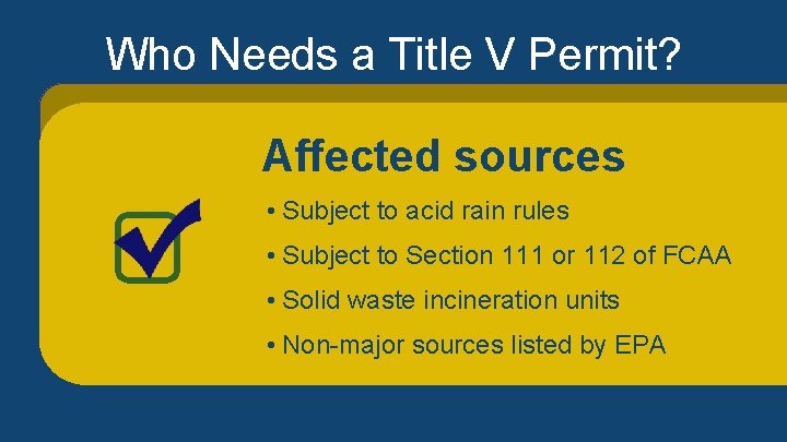 Who Needs a Title V Permit? Major sources: Major sources • As defined in Who Needs a Title V Permit? Major sources: Major sources • As defined in