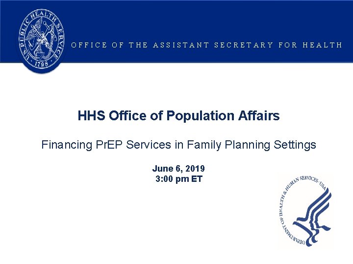 OFFICE OF THE ASSISTANT SECRETARY FOR HEALTH HHS Office of Population Affairs Financing Pr.