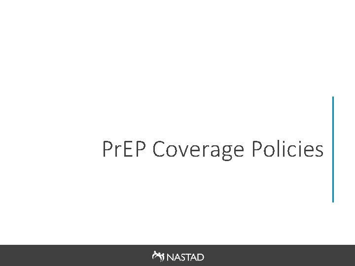 Pr. EP Coverage Policies 