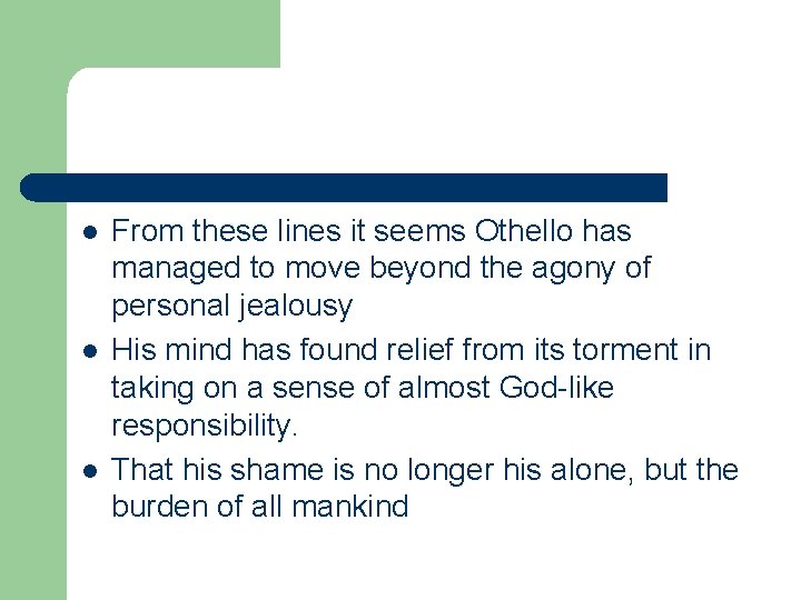 l l l From these lines it seems Othello has managed to move beyond