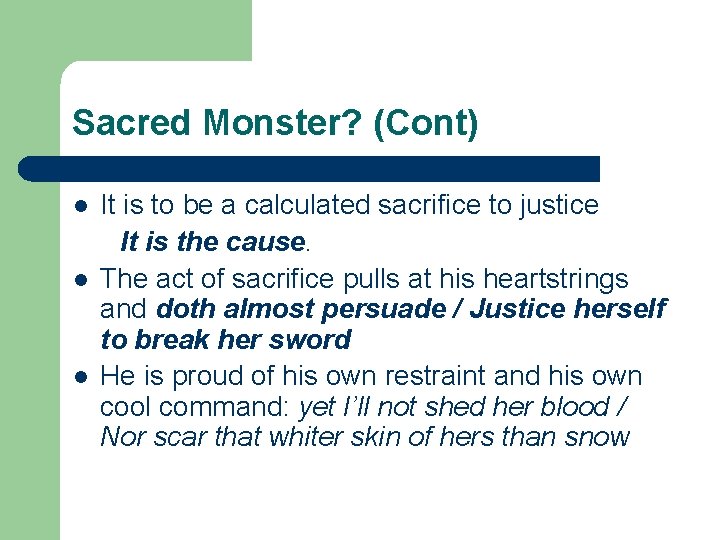 Sacred Monster? (Cont) l l l It is to be a calculated sacrifice to
