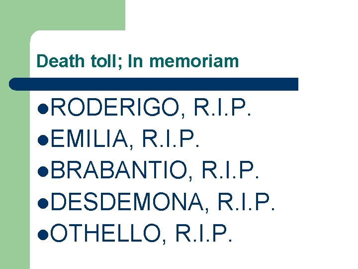 Death toll; In memoriam l. RODERIGO, R. I. P. l. EMILIA, R. I. P.