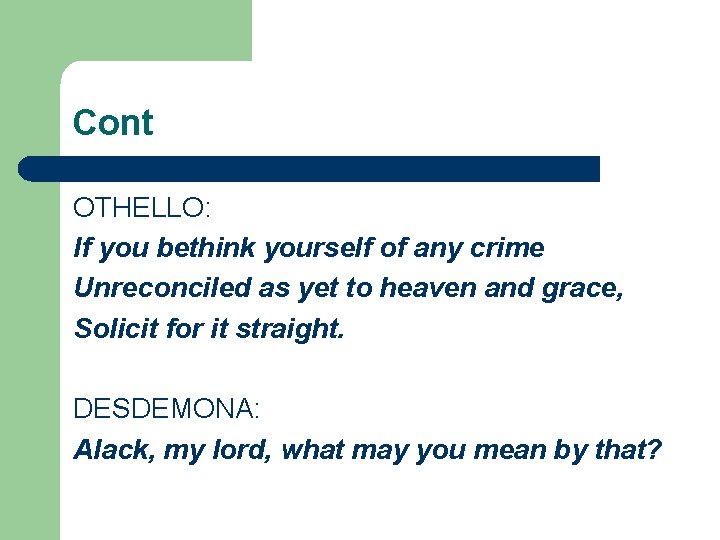 Cont OTHELLO: If you bethink yourself of any crime Unreconciled as yet to heaven