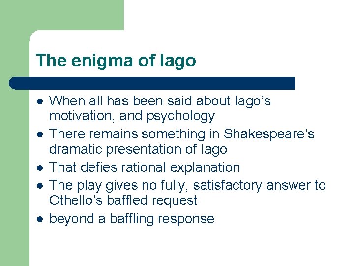 The enigma of Iago l l l When all has been said about Iago’s