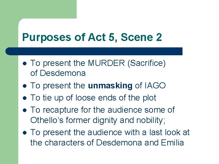 Purposes of Act 5, Scene 2 l l l To present the MURDER (Sacrifice)
