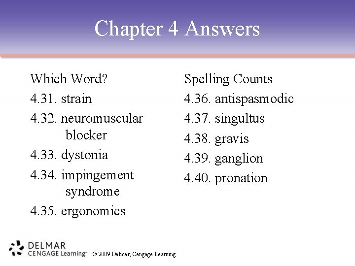 Chapter 4 Answers Which Word? 4. 31. strain 4. 32. neuromuscular blocker 4. 33.