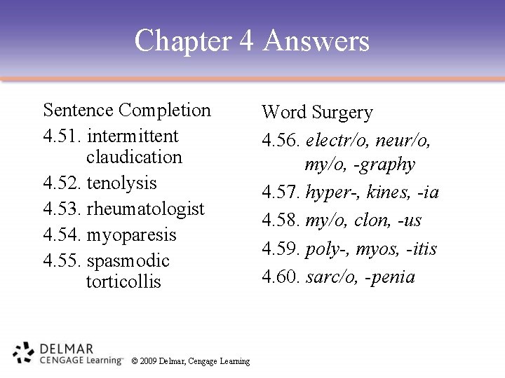 Chapter 4 Answers Sentence Completion 4. 51. intermittent claudication 4. 52. tenolysis 4. 53.