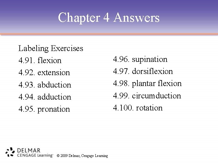 Chapter 4 Answers Labeling Exercises 4. 91. flexion 4. 92. extension 4. 93. abduction