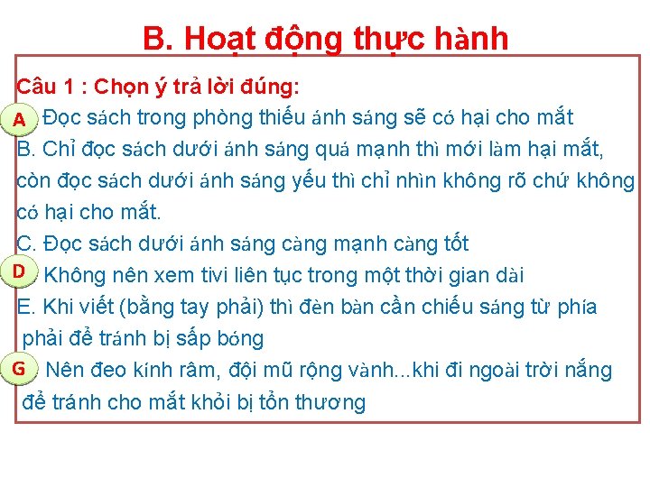 B. Hoạt động thực hành Câu 1 : Chọn ý trả lời đúng: AA.