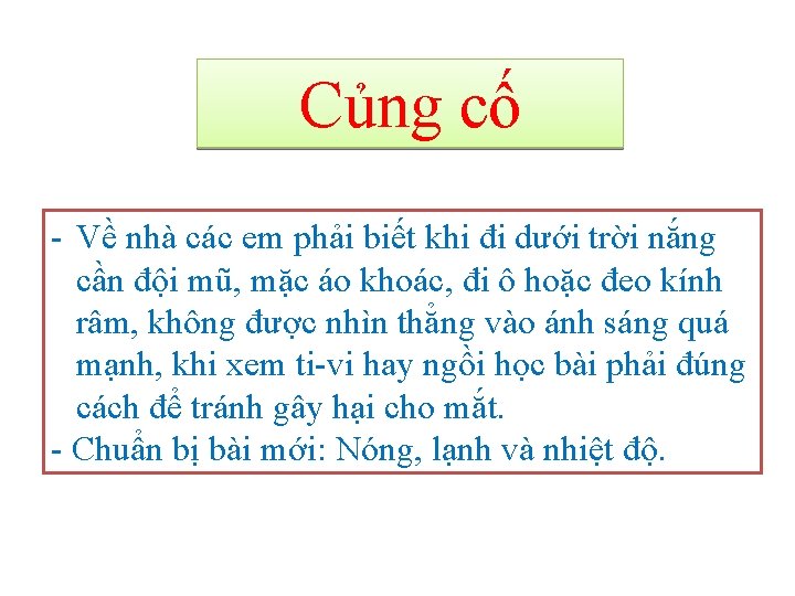 Củng cố - Về nhà các em phải biết khi đi dưới trời nắng