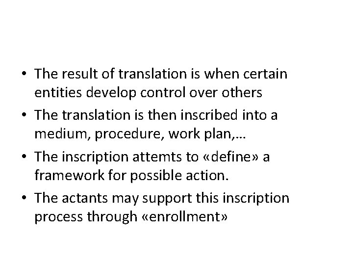  • The result of translation is when certain entities develop control over others