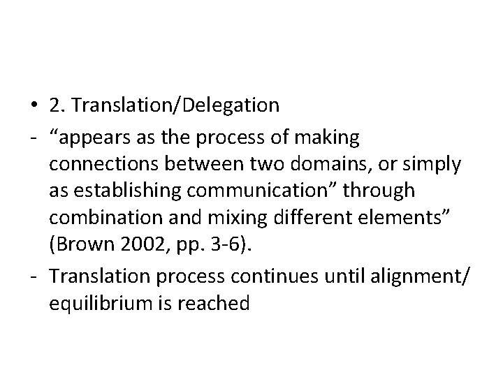  • 2. Translation/Delegation - “appears as the process of making connections between two