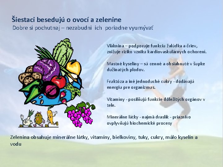 Šiestaci besedujú o ovocí a zelenine Dobre si pochutnaj – nezabudni ich poriadne vyumývať