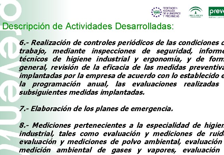 Descripción de Actividades Desarrolladas: 6. - Realización de controles periódicos de las condiciones d