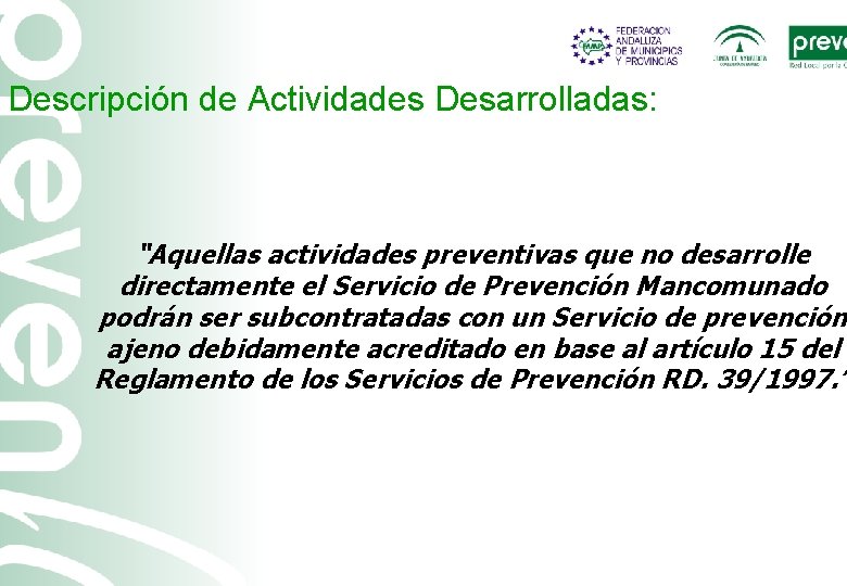 Descripción de Actividades Desarrolladas: “Aquellas actividades preventivas que no desarrolle directamente el Servicio de