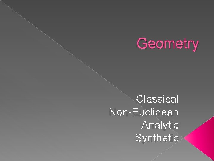 Geometry Classical Non-Euclidean Analytic Synthetic 