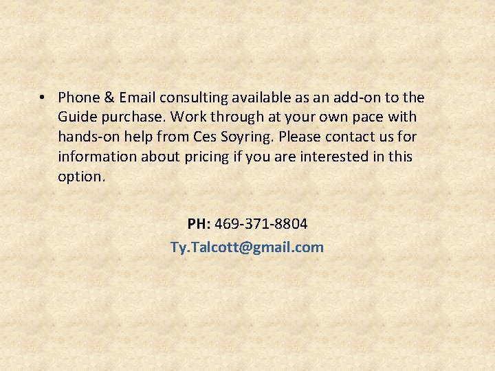  • Phone & Email consulting available as an add-on to the Guide purchase.