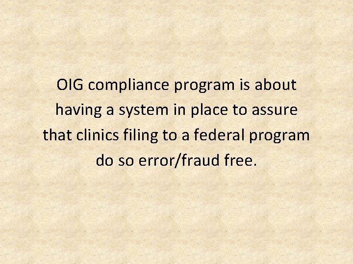 OIG compliance program is about having a system in place to assure that clinics