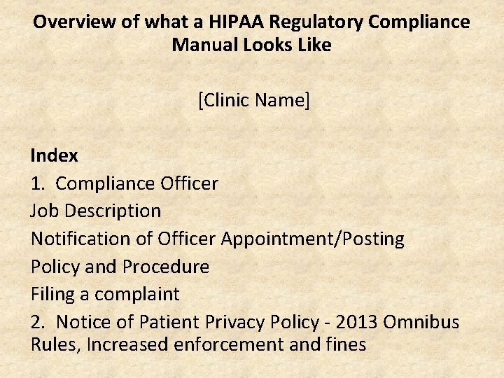 Overview of what a HIPAA Regulatory Compliance Manual Looks Like [Clinic Name] Index 1.