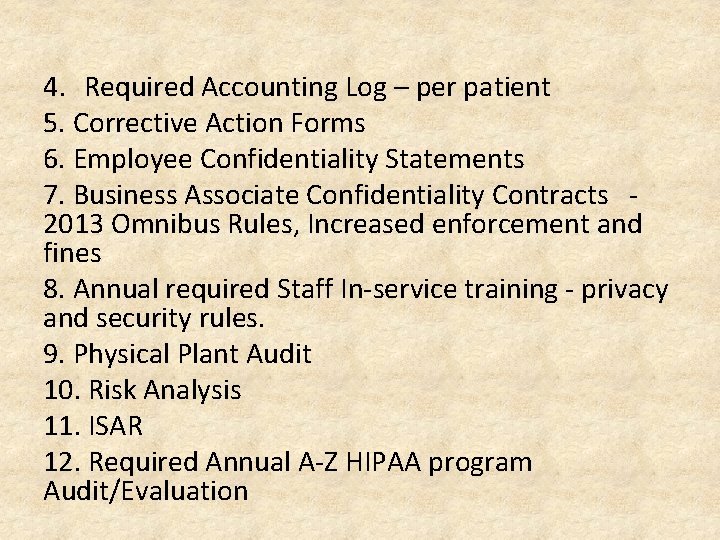4. Required Accounting Log – per patient 5. Corrective Action Forms 6. Employee Confidentiality