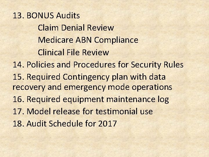 13. BONUS Audits Claim Denial Review Medicare ABN Compliance Clinical File Review 14. Policies