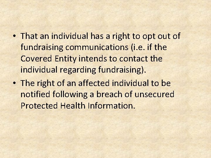  • That an individual has a right to opt out of fundraising communications
