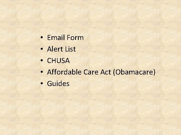  • • • Email Form Alert List CHUSA Affordable Care Act (Obamacare) Guides