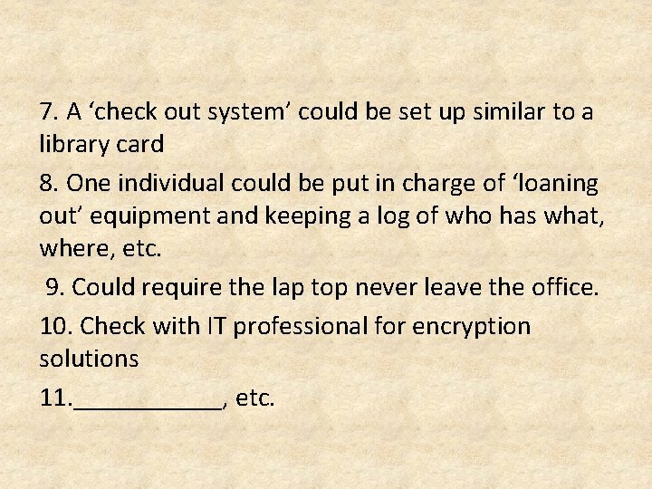 7. A ‘check out system’ could be set up similar to a library card