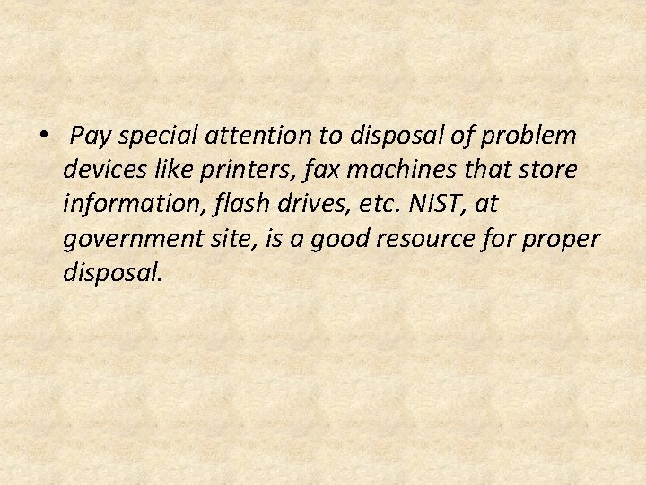  • Pay special attention to disposal of problem devices like printers, fax machines