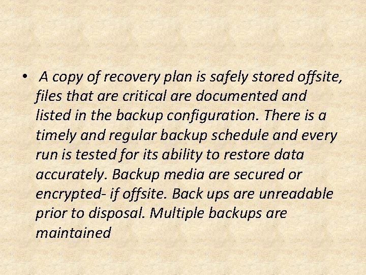  • A copy of recovery plan is safely stored offsite, files that are